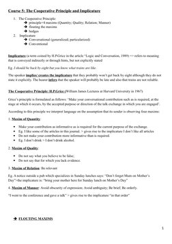 Course 5: The Cooperative Principle and Implicature
1. The Cooperative Principle: 
principle+4 maxims (Quantity; Quality; Re