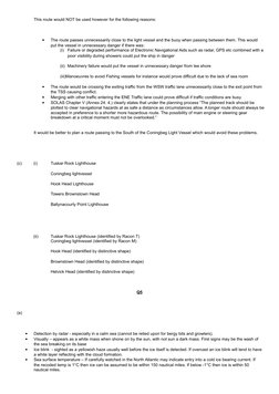 This route would NOT be used however for the following reasons:

The route passes unnecessarily close to the light vessel an