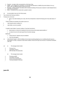 
Fog bank - Ice edge is often accompanied by a thick bank of fog. 

Wildlife – prior to sighting ice or fog banks, it is mo