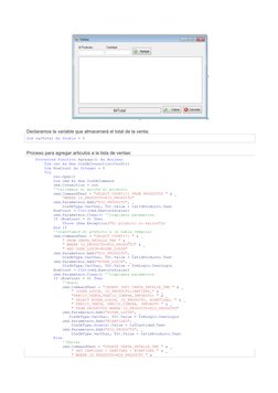 Declaramos la variable que almacenará el total de la venta: 
Dim varTotal As Double = 0
Proceso para agregar articulos a la l