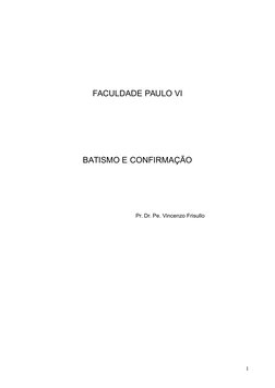 FACULDADE PAULO VI
BATISMO E CONFIRMAÇÃO
Pr. Dr. Pe. Vincenzo Frisullo
1
