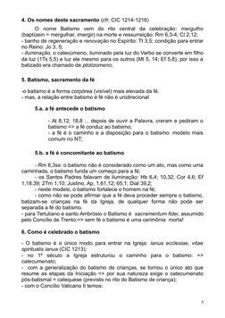 4. Os nomes deste sacramento (cfr. CIC 1214-1216)
O  nome Batismo  vem  do  rito  central  da  celebração:  mergulho
(baptíze