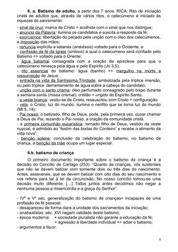 6. a. Batismo de adulto, a partir dos 7 anos. RICA: Rito de iniciação
cristã de adultos que, através de vários ritos, o catec