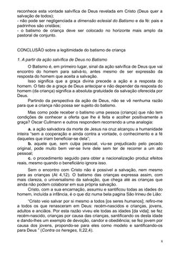 reconhece esta vontade salvífica de Deus revelada em Cristo (Deus quer a
salvação de todos);
- não pode ser negligenciada a d