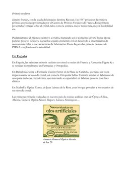 Prótesis oculares
ejército francés, con la ayuda del cirujano dentista Ricoeur. En 1947 producen la primera 
prótesis en plás