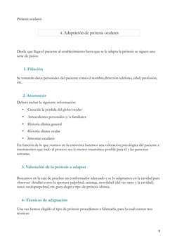 Prótesis oculares
 4. Adaptación de prótesis oculares
Desde que llega el paciente al establecimiento hasta que se le adapta l