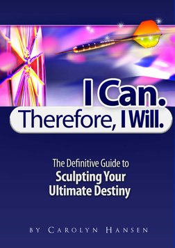 www.ICanThereforeIWill.com - Copyright© 2012 Carolyn Hansen.
1
