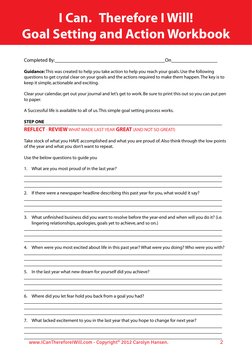 www.ICanThereforeIWill.com - Copyright© 2012 Carolyn Hansen.
2
I Can.   Therefore I Will! 
Goal Setting and Action Workbook
C