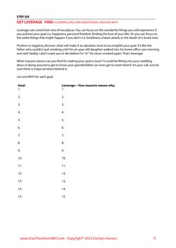 www.ICanThereforeIWill.com - Copyright© 2012 Carolyn Hansen.
5
STEP SIX 
	
	
	
	
	
	
	
	
	
	
	
	
	
GET LEVERAGE - FIND A COMP
