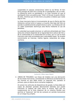 MONTAJE DE LÍNEA AÉREA DE CONTACTO
suspendido en apoyos consecutivos sobre la vía férrea. El tren
toma energía de este hilo a