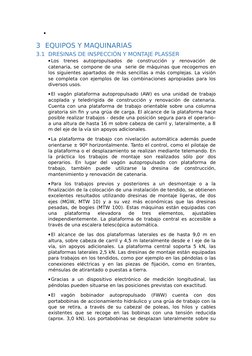 
3 EQUIPOS Y MAQUINARIAS
3.1 DRESINAS DE INSPECCIÓN Y MONTAJE PLASSER
Los  trenes  autopropulsados  de  construcción  y  re