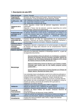 6 
 
 
1. Descripción de esta GPC 
 
Título de la guía 
Control  Prenatal 
Organización 
desarrolladora 
Ministerio de Sa