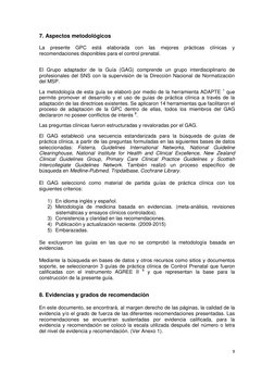 9 
 
7. Aspectos metodológicos 
 
La 
presente GPC 
está 
elaborada 
con 
las 
mejores 
prácticas 
clínicas 
y 
recomenda