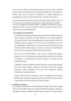 El 13 de enero de 2006, la SEC aprobó formalmente la bolsa de valores NASDAQ
para convertirla en una bolsa de valores naciona