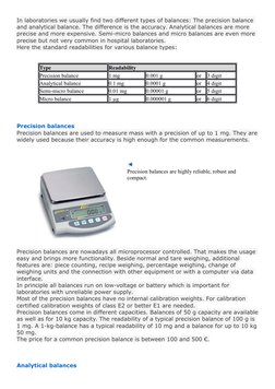 In laboratories we usually find two different types of balances: The precision balance 
and analytical balance. The differenc