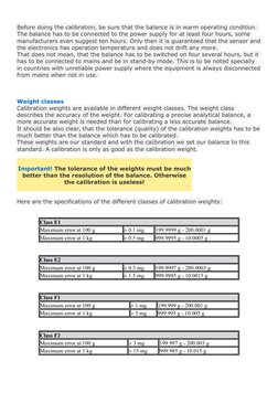 Before doing the calibration, be sure that the balance is in warm operating condition. 
The balance has to be connected to th