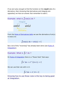 If we are lucky enough to find the function on the result side of a
derivative, then (knowing that derivatives and integrals