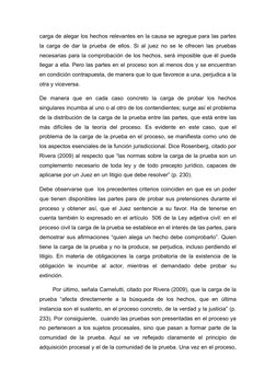 carga de alegar los hechos relevantes en la causa se agregue para las partes
la carga de dar la prueba de ellos. Si al juez n