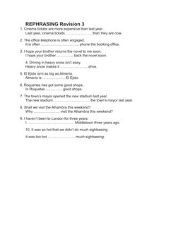 REPHRASING Revision 3 
1. Cinema tickets are more expensive than last year . 
Last year, cinema tickets …………………. than they ar