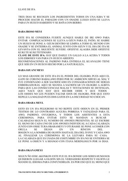 LLAVE DE IFA 
TRES DIAS SE RECOGEN LOS INGREDIENTES TODOS EN UNA IGBA Y SE
PROCEDE HACER EL PARALDO CON UN OSADIE LUEGO ESTO
