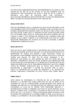 LLAVE DE IFA 
SUS DOS EURE CORRESPONDIENTES, POSTERIORMENTE CUANDO EL AWO
VENGA DE  ILE  IBU  SE  LE  DA UNYEN  AL IFA DEL PA