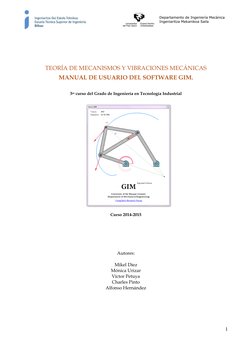 1 
 
 
 
 
 
TEORÍA DE MECANISMOS Y VIBRACIONES MECÁNICAS 
MANUAL DE USUARIO DEL SOFTWARE GIM. 
 
3er curso del Grado de Inge