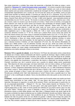 Nas coisas essenciais, a unidade; Nas coisas não essenciais, a liberdade; Em todas as coisas, o amor.
(Agostinho). Romanos 14