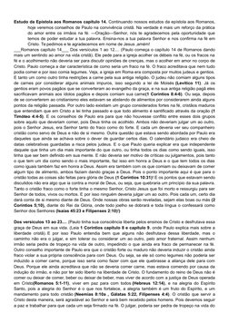 Estudo da Epístola aos Romanos capítulo 14. Continuando nossos estudos da epístola aos Romanos,
hoje veremos conselhos de Pau