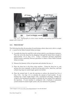 Soil Mechanics Laboratory Manual 
Direct Shear Strength Test 
156
 
 
 
Fig. 12.6 – Photograph of a direct shear machine with