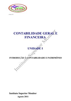CONTABILIDADE GERAL E
FINANCEIRA 
UNIDADE I 
INTRODUÇÃO À CONTABILIDADE E PATRIMÓNIO
Instituto Superior Mo