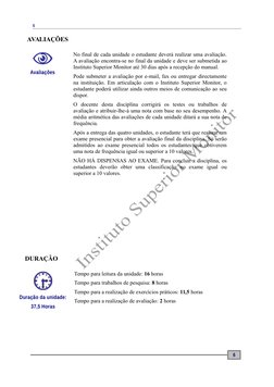 AVALIAÇÕES
Avaliações
No final de cada unidade o estudante deverá realizar uma avaliação.
A avaliação encontra-se no final da