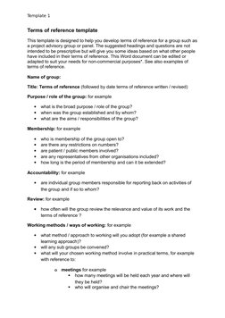 Template 1
Terms of reference template
This template is designed to help you develop terms of reference for a group such as
a