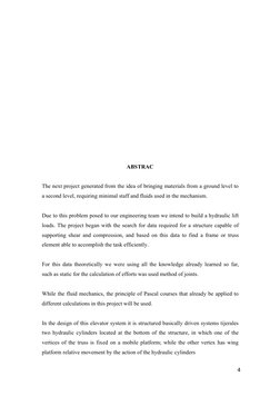 ABSTRAC
The next project generated from the idea of bringing materials from a ground level to
a second level, requiring minim