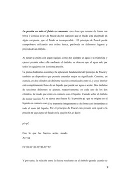 La presión en todo el fluido es constante: esta frase que resume de forma tan
breve y concisa la ley de Pascal da por supuest