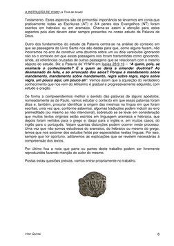 A INSTRUÇÃO DE YHWH (a Torá de Israel) 
 
Vítor Quinta 
6 
Testamento. Estes aspectos são de primordial importância se levarm
