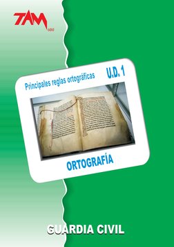 GUARDIA CIVIL
GUARDIA CIVIL
adrid
U.D. 1
Principales reglas ortográficas
ORTOGRAFÍA
