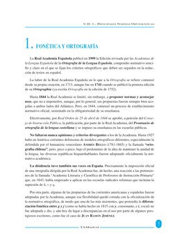1. FONÉTICA Y ORTOGRAFÍA
La Real Academia Española publicó en 1999 la Edición revisada por las Academias de
la Lengua Español