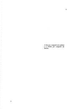 A Javi por compartir mi realidad 
y a Eoleta por compartir mi 
ilusión. 
B
