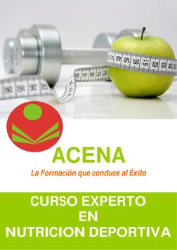 ACENA 
La Formación que conduce al Éxito 
 
 
 
 
 
 
 
 
 
CURSO EXPERTO 
EN 
NUTRIC