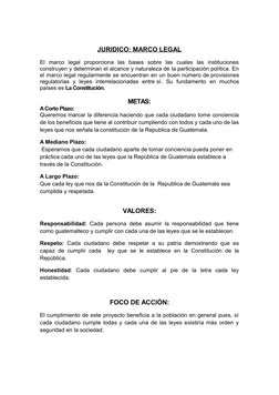 JURIDICO: MARCO LEGAL
El  marco  legal  proporciona  las  bases  sobre  las  cuales  las  instituciones
construyen y determin