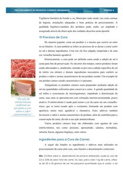 PÁGINA 4
PROCESSAMENTO DE PRODUTOS CÁRNEOS DEFUMADOS
De maneira popular, curar um produto é o mesmo que secá-lo ao calor