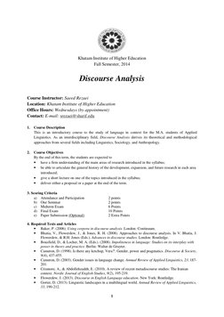 1 
 
 
Khatam Institute of Higher Education  
Fall Semester, 2014 
 
Discourse Analysis 
 
Course Instructor: Saeed Rezaei 
L