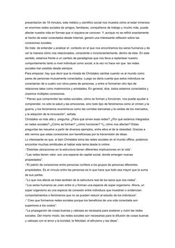 presentación de 18 minutos, este médico y científico social nos muestra cómo el estar inmersos
en enormes redes sociales de a