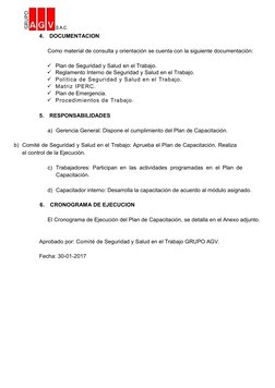 4.   DOCUMENTACION
Como material de consulta y orientación se cuenta con la siguiente documentación:
Plan de Seguridad y Sal