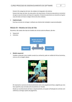 CURSO PROCESSO DE DESENVOLVIMENTO DE SOFTWARE 
7 
 
Existem três categorias de teste: de unidade, de integração e de sistema.