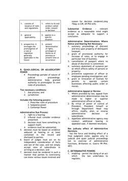 1.
consists of 
issuance of rules
and regulations
1.
refers to its end
product called 
order, reward 
or decision
2.
general