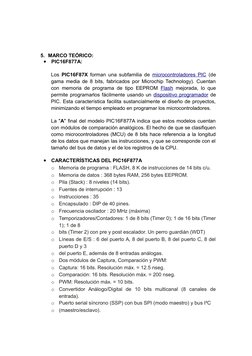 5. MARCO TEÓRICO: 

PIC16F877A: 
Los  PIC16F87X forman una subfamilia de  microcontroladores PIC  (https://es.wikipedia.org/