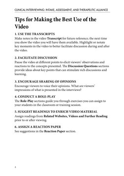 4
CLINICAL INTERVIEWING: INTAKE, ASSESSMENT, AND THERAPEUTIC ALLIANCE
Tips for Making the Best Use of the 
Video
1. USE THE T