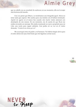 10 
que su cabello era un enredado lío sudoroso; en ese momento, ella era la mujer 
más hermosa del mundo. 
Una vez pensé