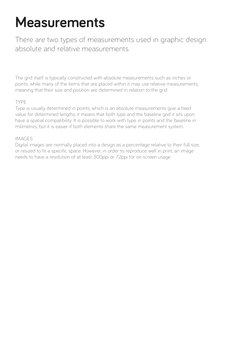Measurements
There are two types of measurements used in graphic design: 
absolute and relative measurements.
The grid itself